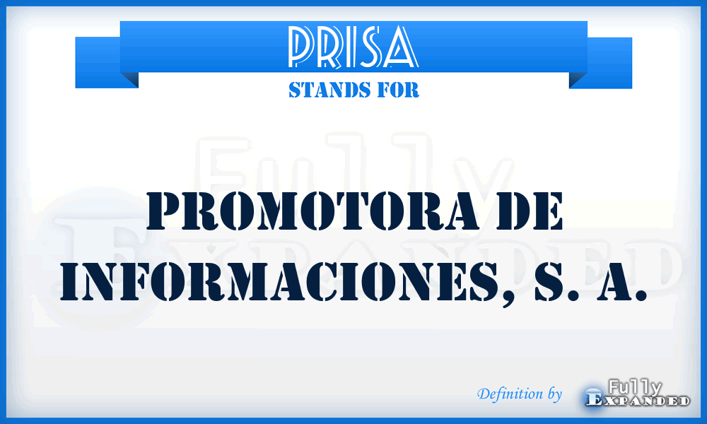 PRISA - Promotora de Informaciones, S. A.