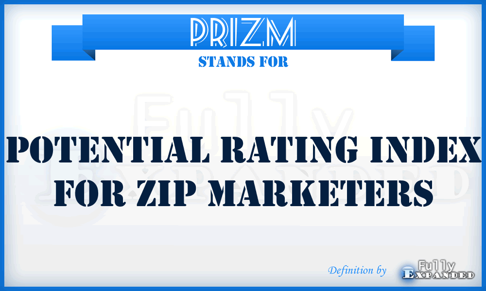 PRIZM - Potential Rating Index for Zip Marketers