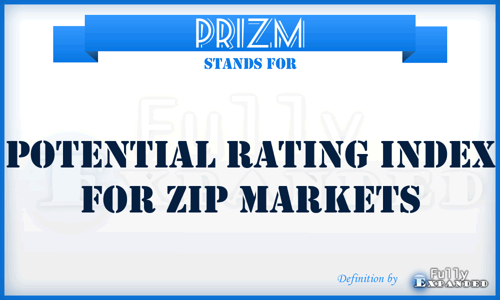 PRIZM - Potential Rating Index for Zip Markets