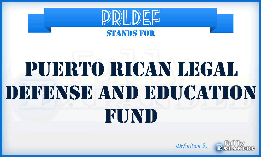 PRLDEF - Puerto Rican Legal Defense and Education Fund