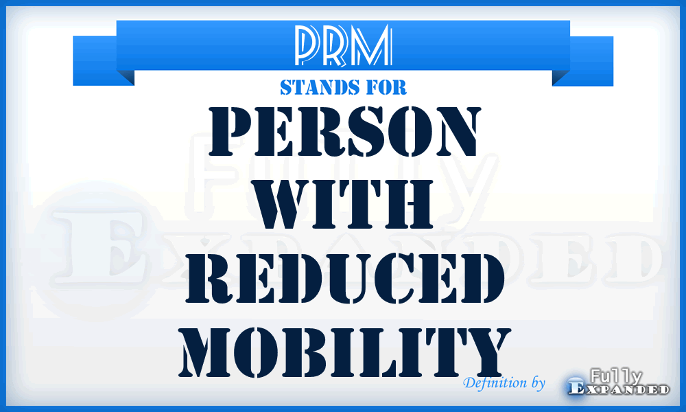 PRM - Person with Reduced Mobility