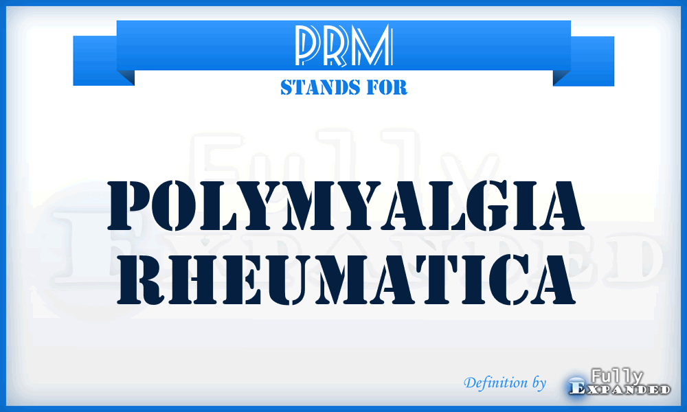 PRM - Polymyalgia RheuMatica