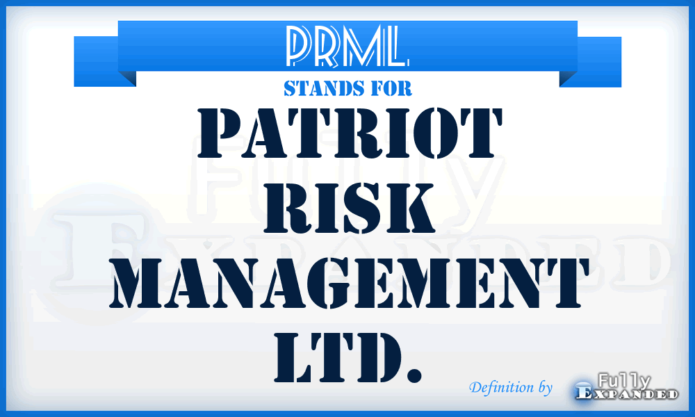 PRML - Patriot Risk Management Ltd.