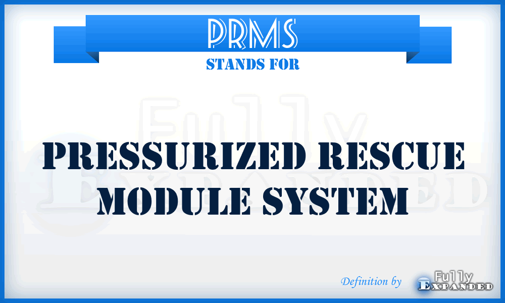 PRMS - Pressurized Rescue Module System