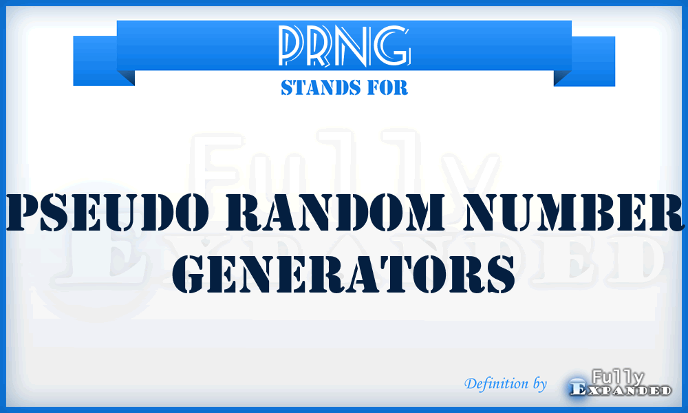 PRNG - Pseudo Random Number Generators