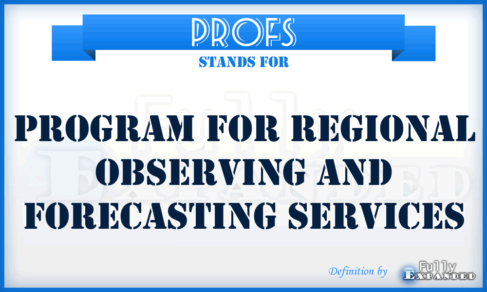 PROFS - Program for Regional Observing and Forecasting Services