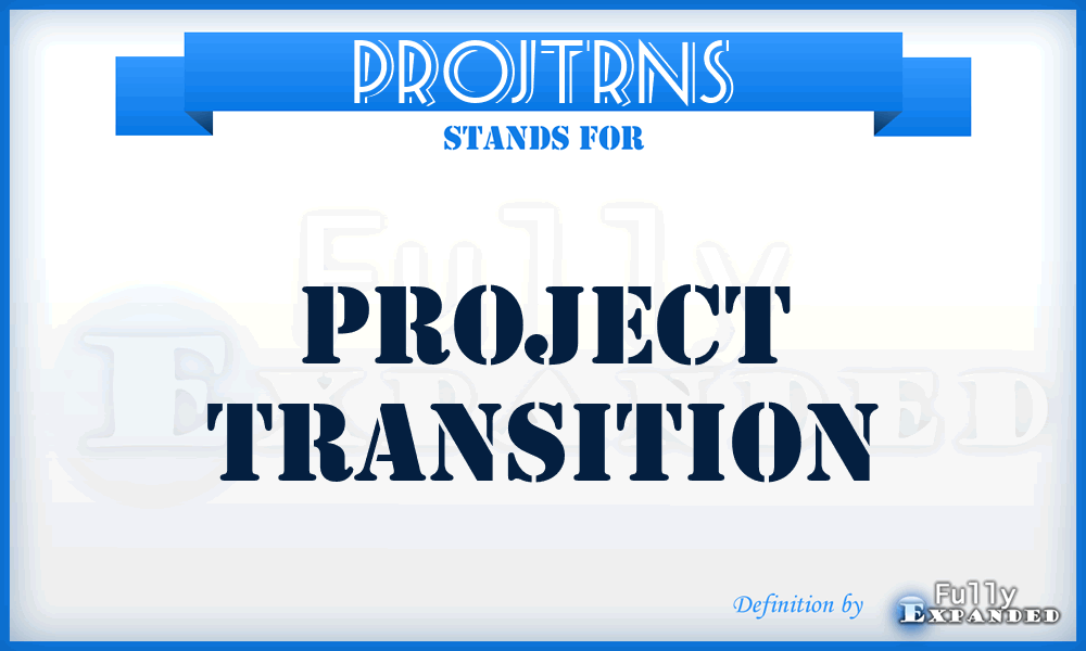 PROJTRNS - project transition