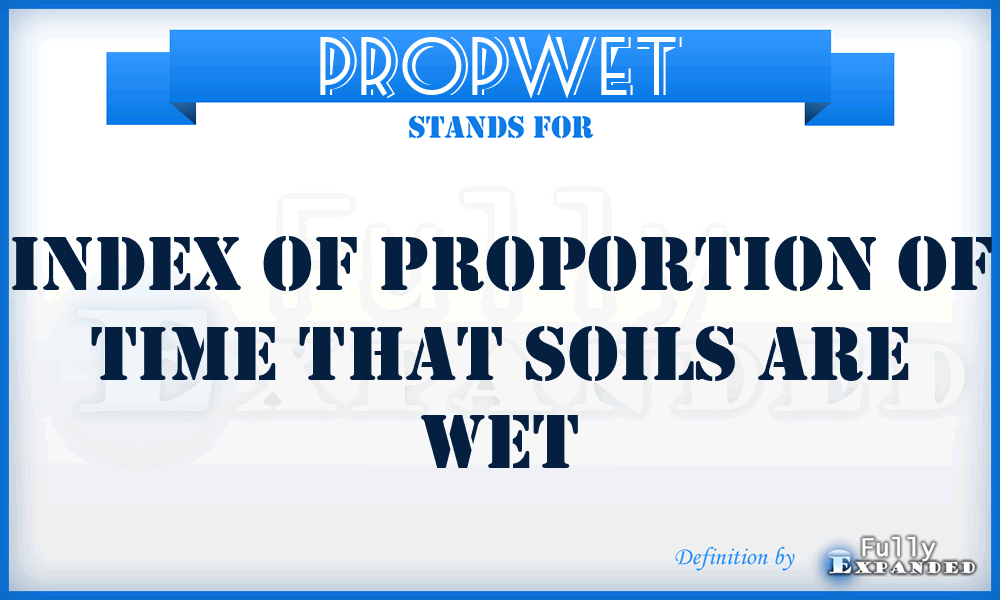 PROPWET - Index of proportion of time that soils are wet