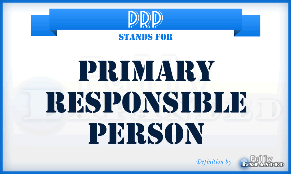 PRP - Primary Responsible Person