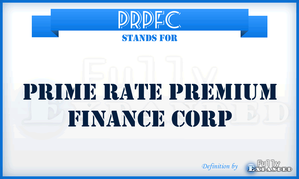 PRPFC - Prime Rate Premium Finance Corp