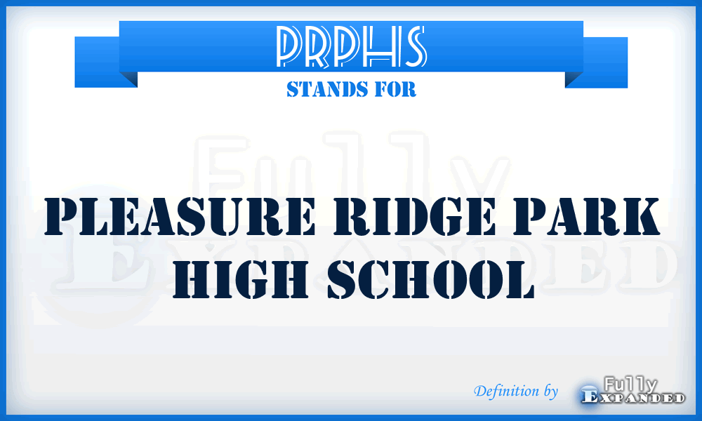 PRPHS - Pleasure Ridge Park High School