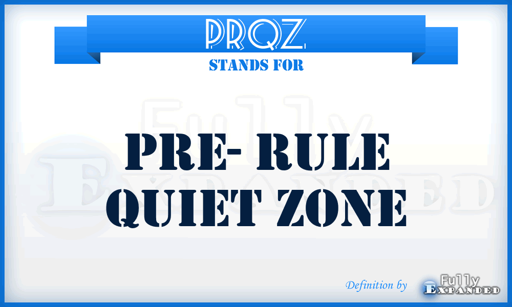 PRQZ - Pre- Rule Quiet Zone