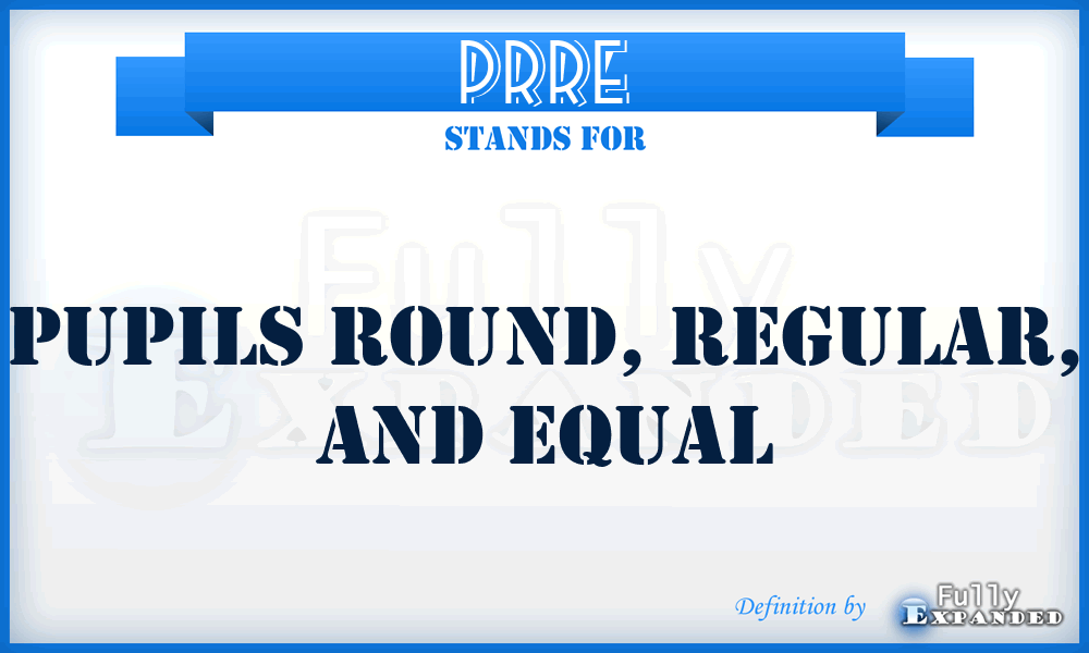 PRRE - Pupils Round, Regular, and Equal