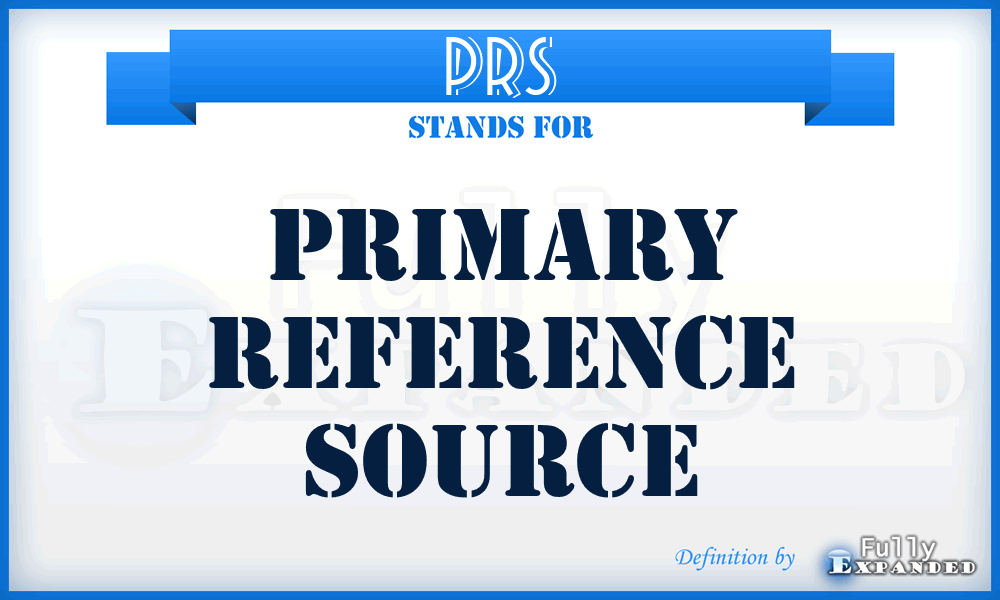 PRS - Primary Reference Source