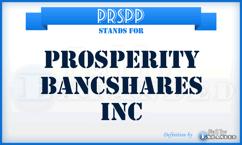 PRSPP - Prosperity Bancshares Inc