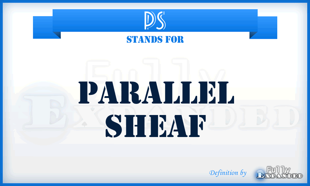 PS - Parallel Sheaf