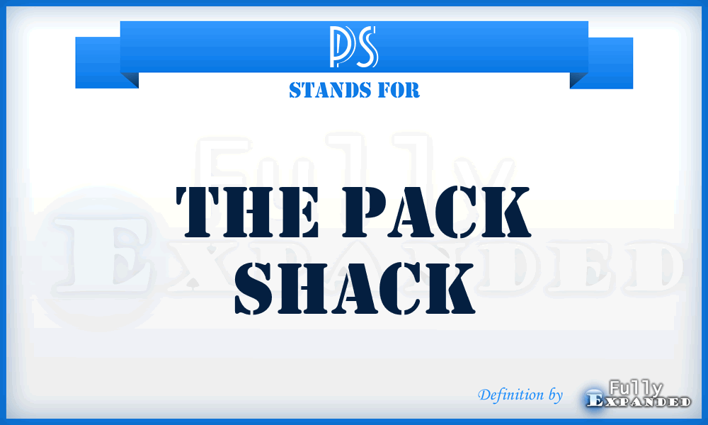 PS - The Pack Shack