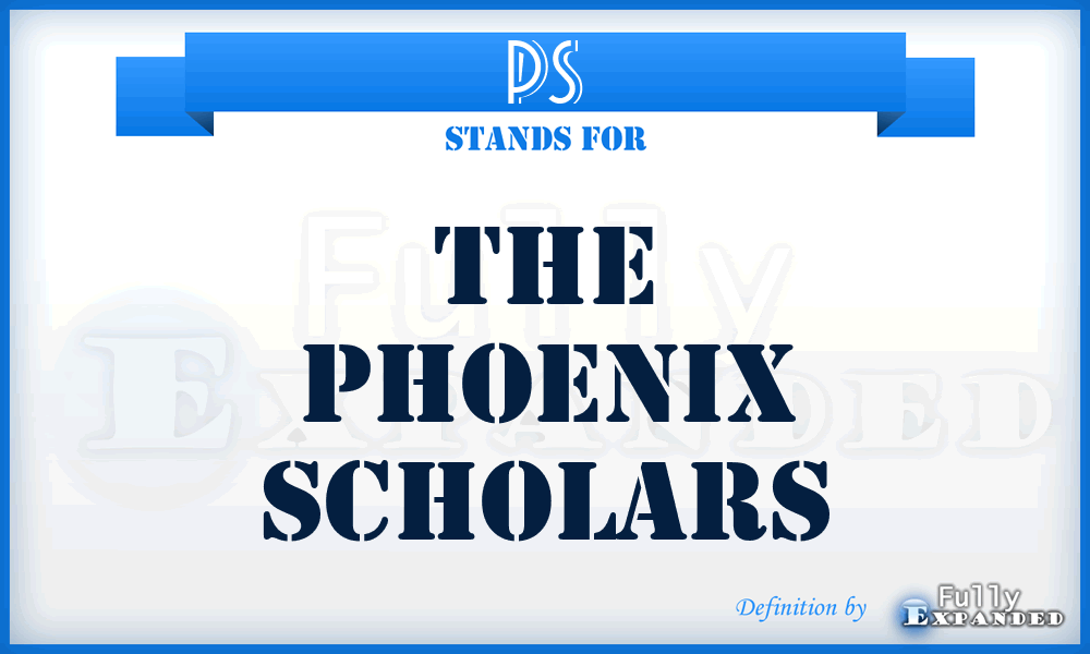 PS - The Phoenix Scholars