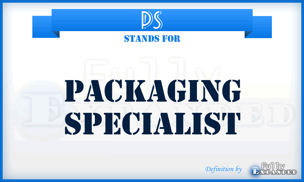 PS - packaging specialist