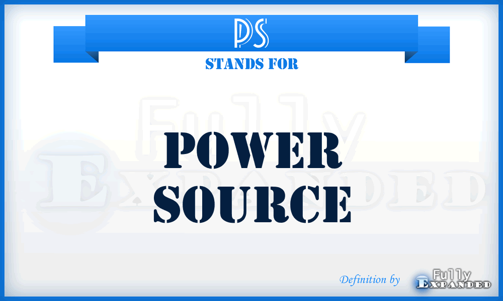 PS - power source