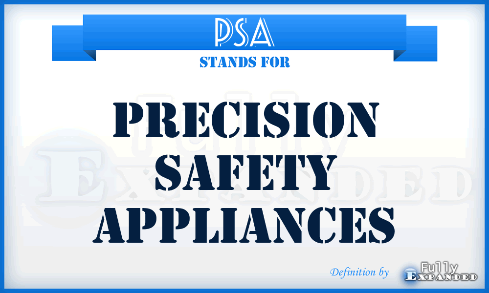PSA - Precision Safety Appliances