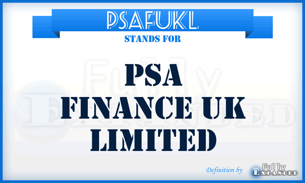 PSAFUKL - PSA Finance UK Limited