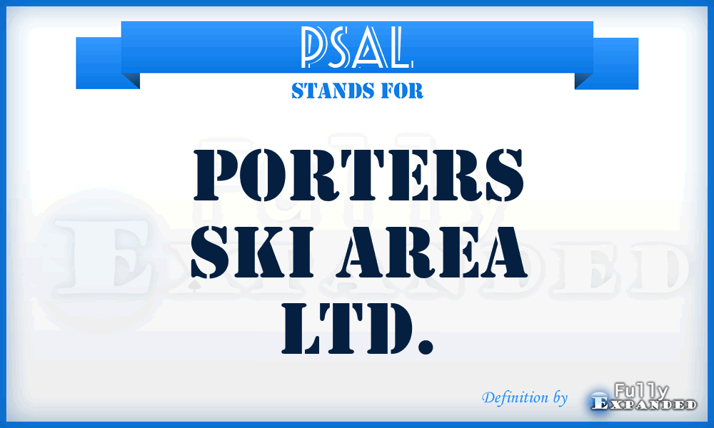 PSAL - Porters Ski Area Ltd.