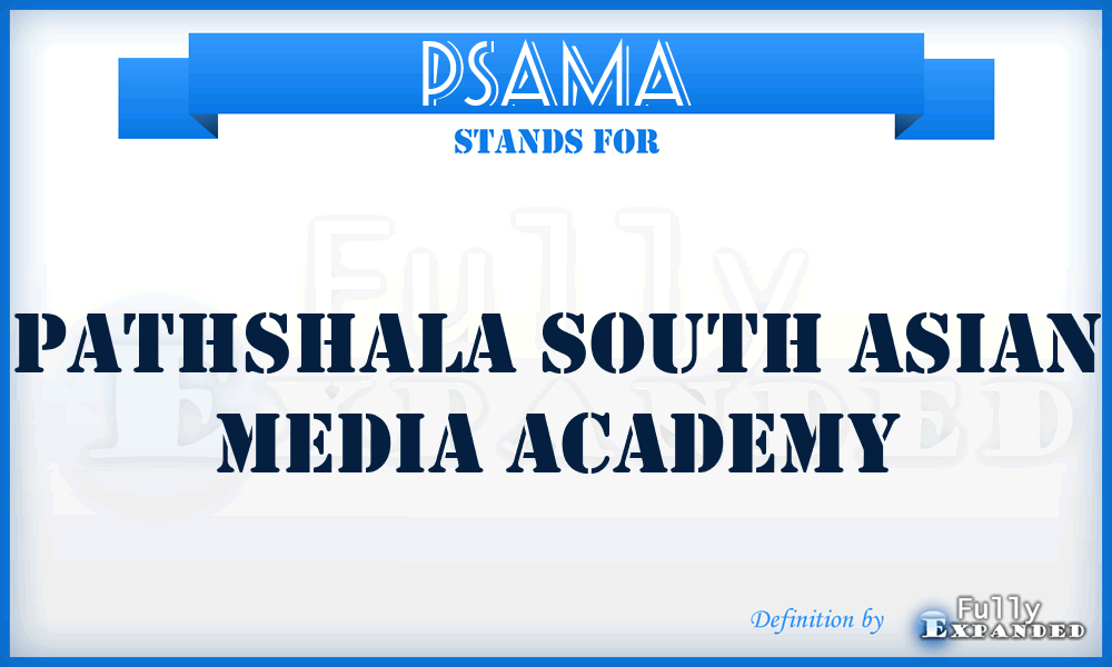 PSAMA - Pathshala South Asian Media Academy