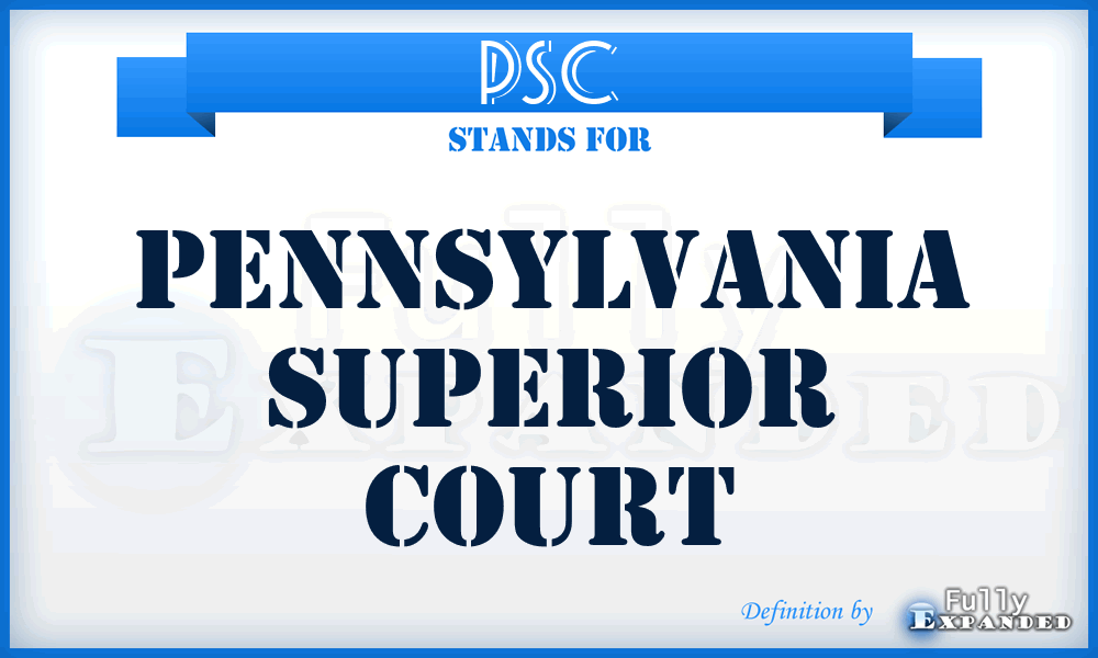 PSC - Pennsylvania Superior Court