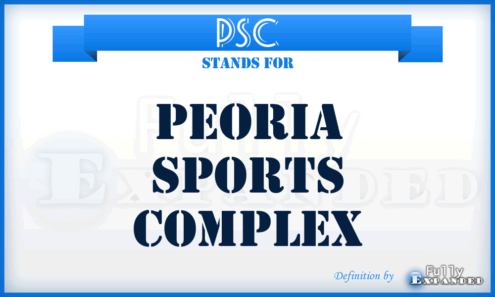 PSC - Peoria Sports Complex