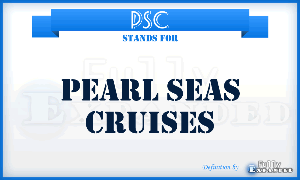 PSC - Pearl Seas Cruises