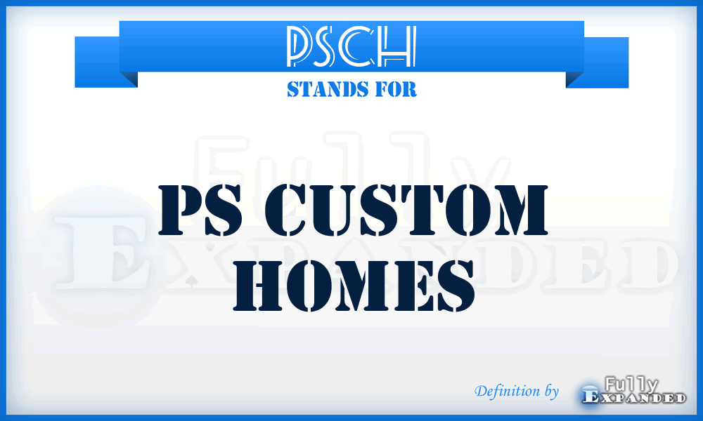 PSCH - PS Custom Homes