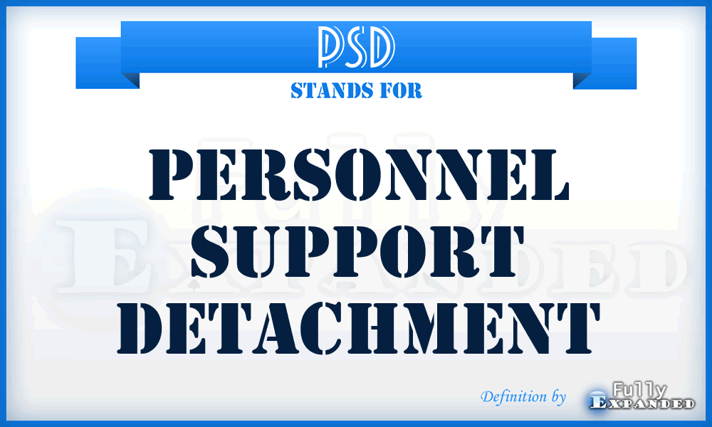 PSD - Personnel Support Detachment