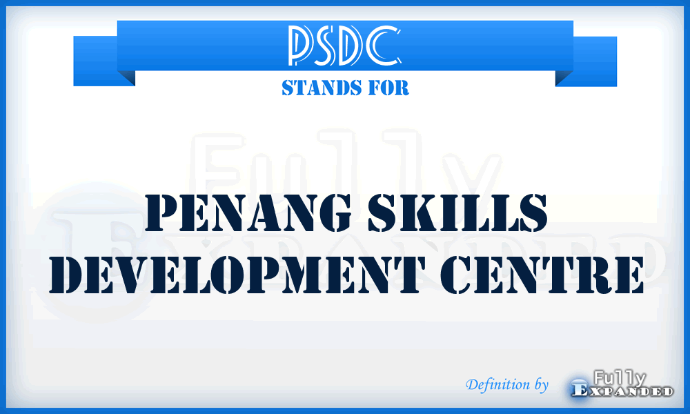 PSDC - Penang Skills Development Centre