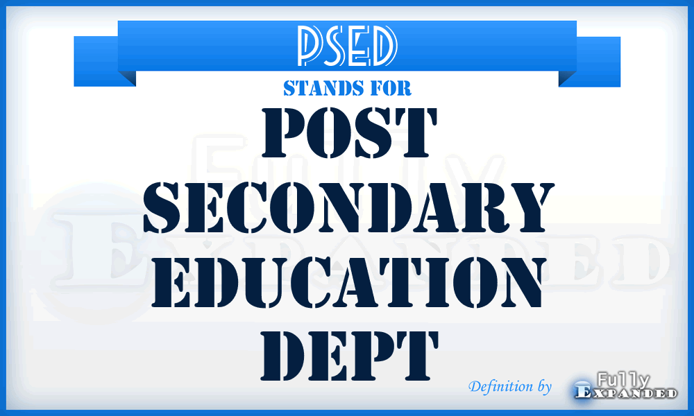 PSED - Post Secondary Education Dept