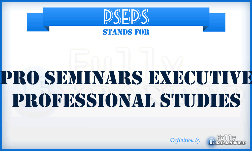 PSEPS - Pro Seminars Executive Professional Studies