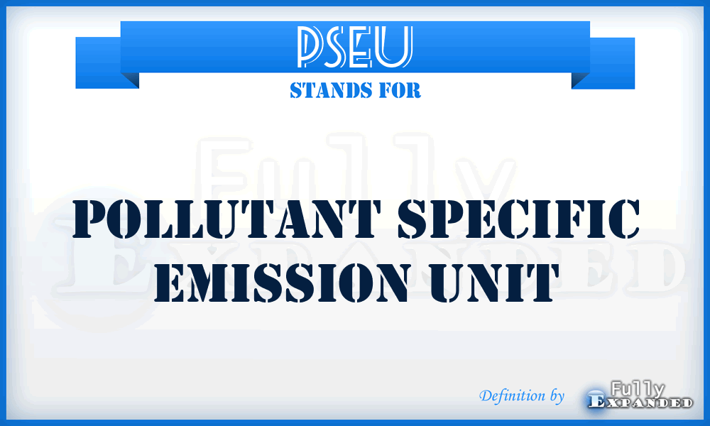 PSEU - Pollutant Specific Emission Unit