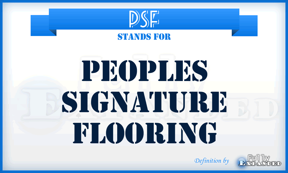 PSF - Peoples Signature Flooring