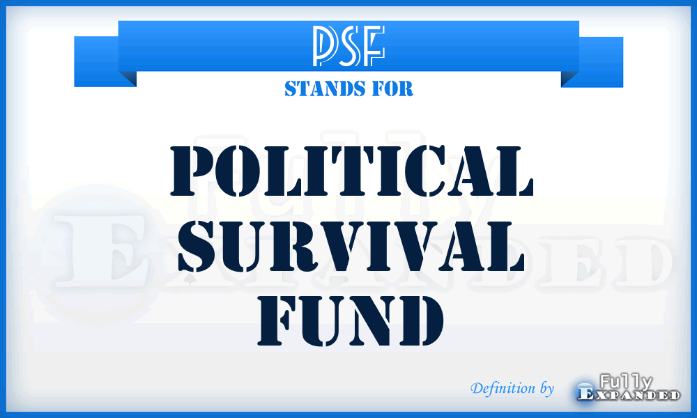 PSF - Political Survival Fund