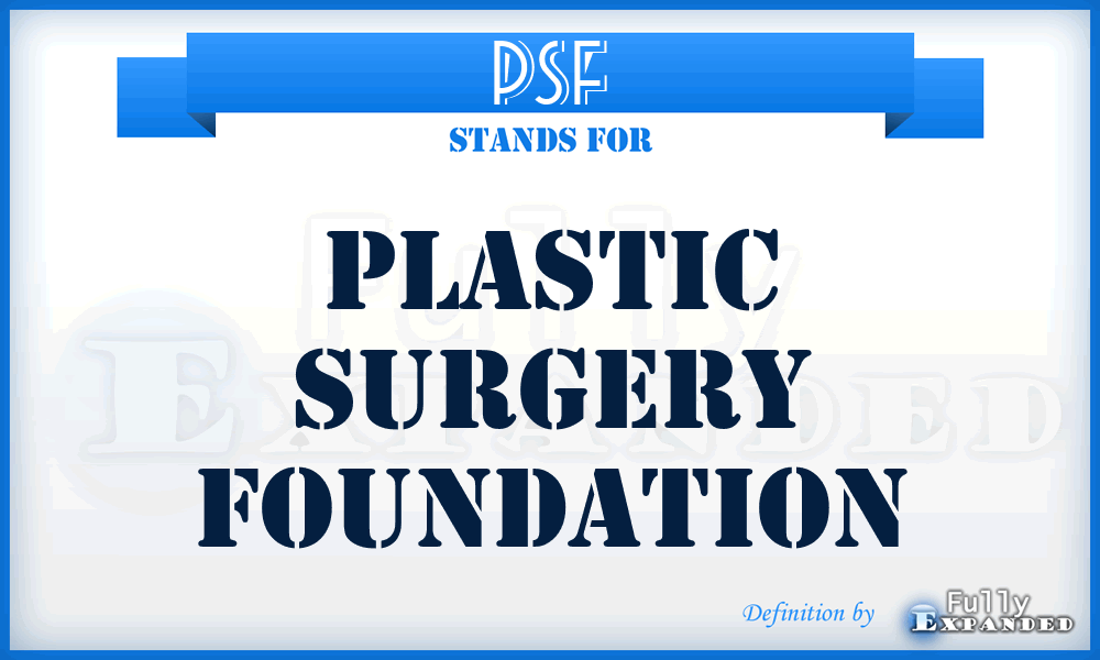 PSF - Plastic Surgery Foundation