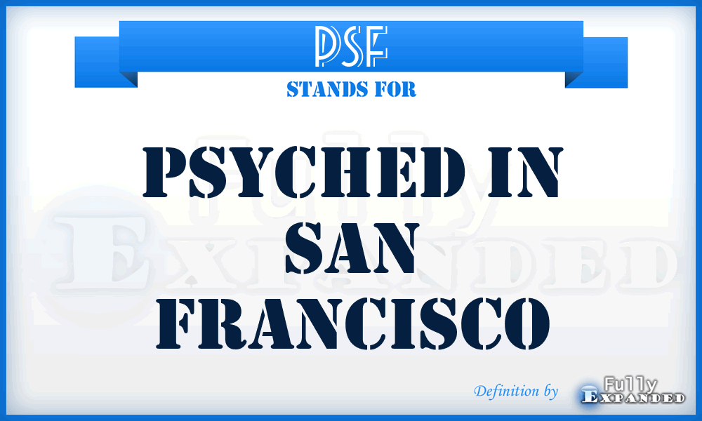 PSF - Psyched in San Francisco
