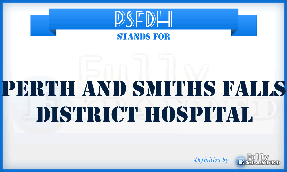 PSFDH - Perth and Smiths Falls District Hospital