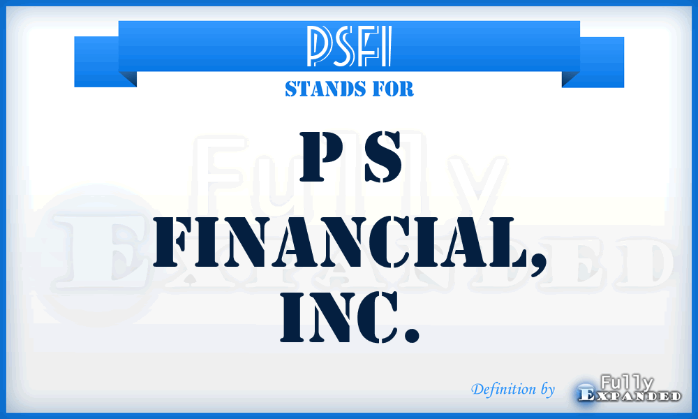 PSFI - P S Financial, Inc.