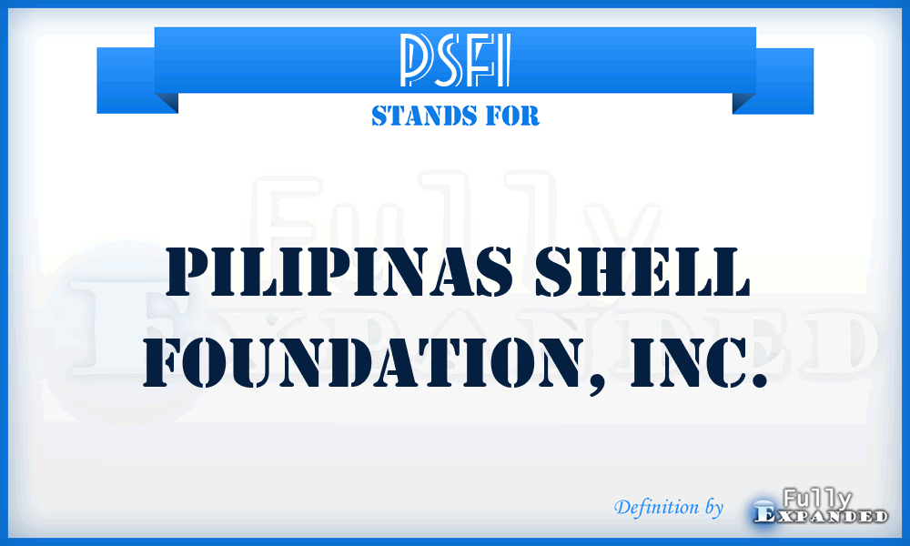 PSFI - Pilipinas Shell Foundation, Inc.