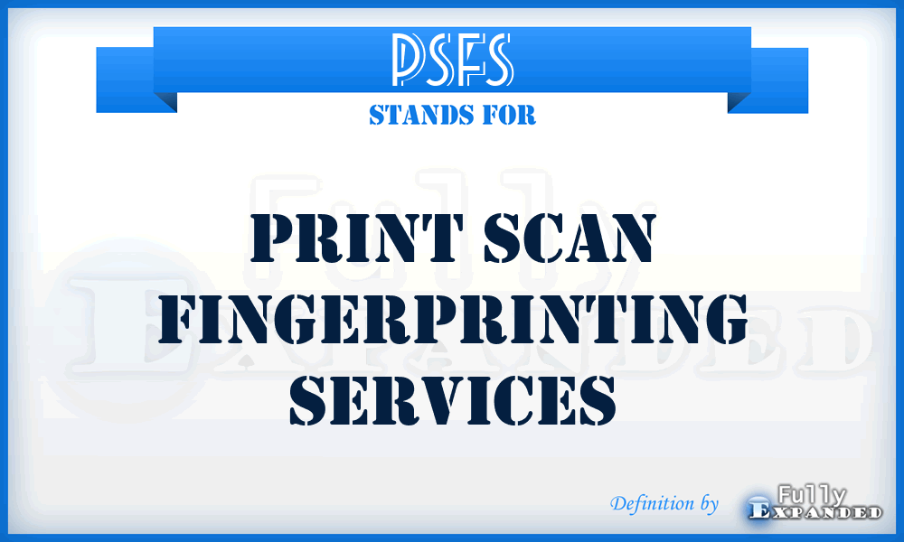 PSFS - Print Scan Fingerprinting Services