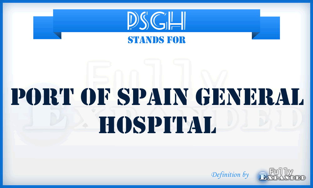 PSGH - Port of Spain General Hospital