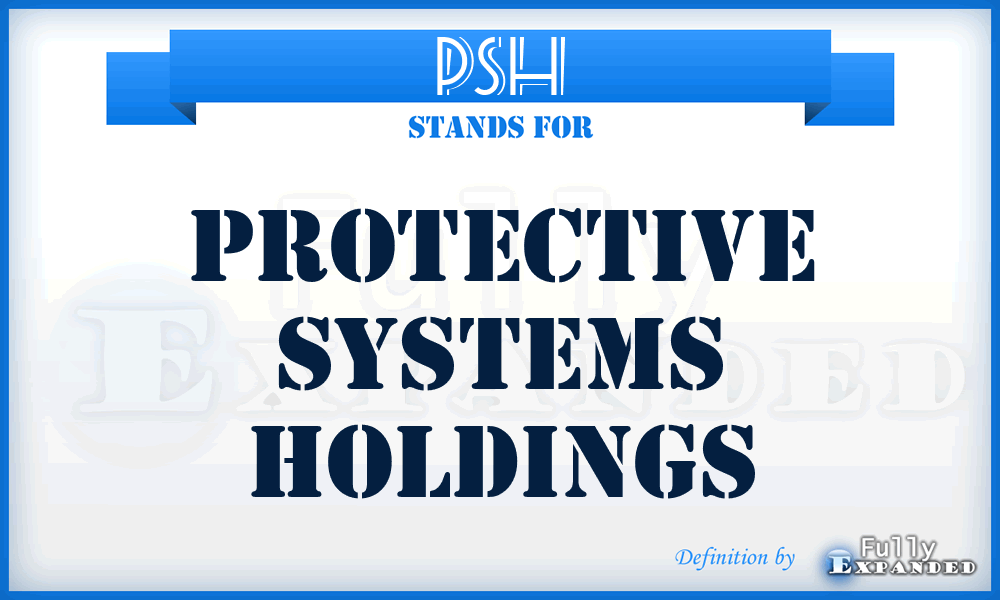 PSH - Protective Systems Holdings