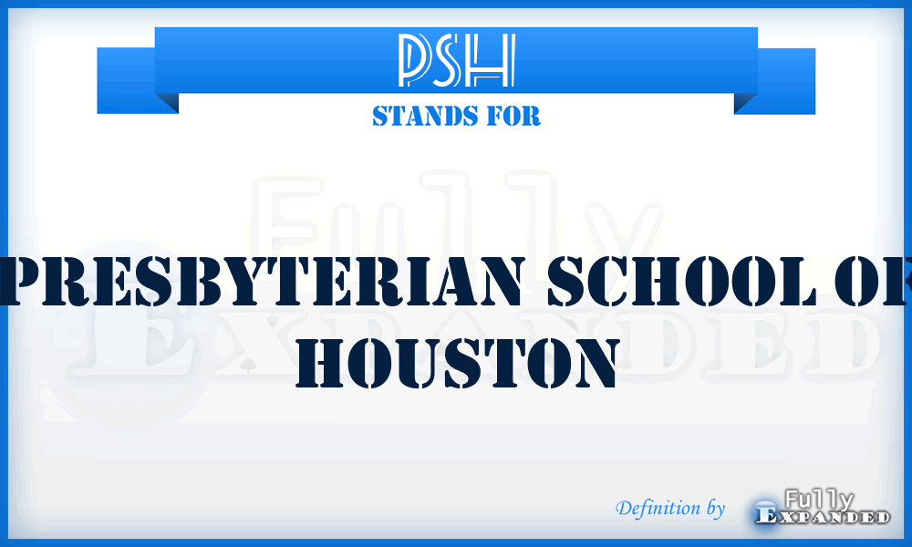 PSH - Presbyterian School of Houston