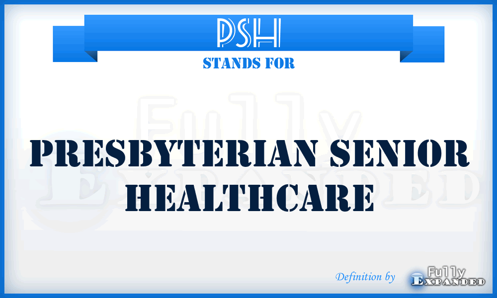 PSH - Presbyterian Senior Healthcare