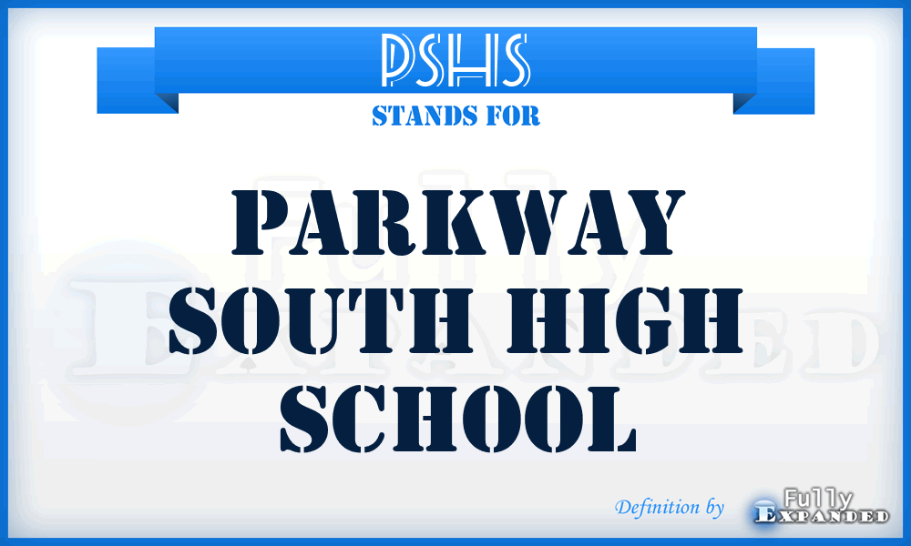 PSHS - Parkway South High School